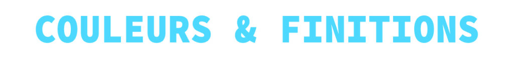 Presentation - Couleurs et Finitions - Titre Bleu clair - FitPark
